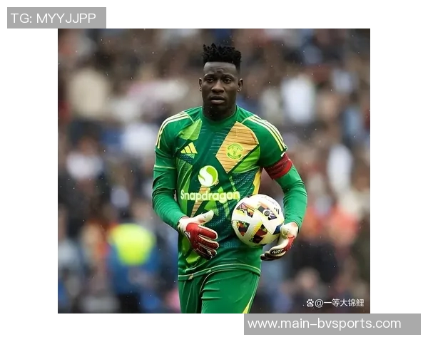 奥纳纳在土超感受到温暖仍计划明夏回曼联备战季前赛 奥纳纳在土超感受到温暖仍计划明夏回曼联备战季前赛