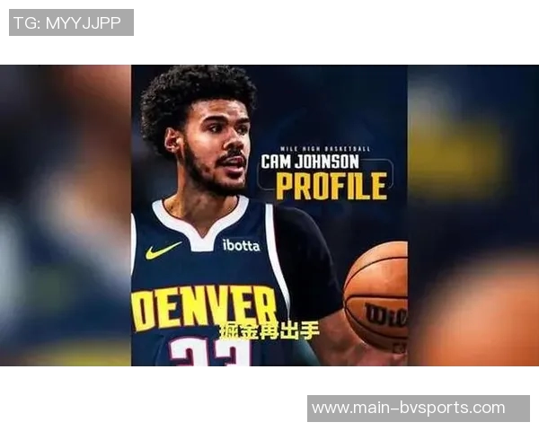 名嘴分析卡梅隆约翰逊技能与小波特相似掘金有望追赶雷霆