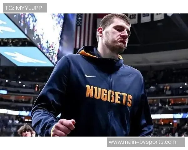 约基奇状态良好但投篮失准阿德尔曼称其表现值得肯定